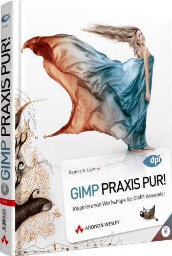 GIMP Praxis Pur! - Inspirierende Workshops: Inspirierende Workshops für GIMP-Anwender (DPI Grafik) GIMP Praxis Pur! - Inspirierende Workshops: Inspirierende Workshops für GIMP-Anwender (DPI Grafik)