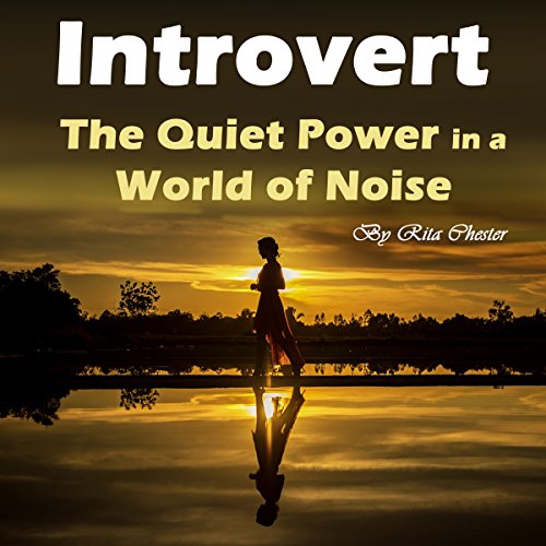 Introvert: The Quiet Power in a World of Noise