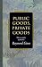 Public Goods, Private Goods (Princeton Monographs in Philosophy)