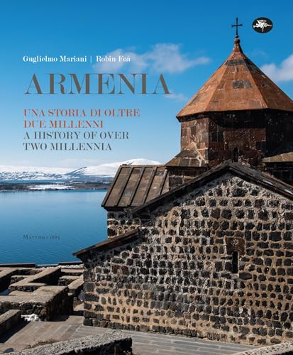 Armenia. Una storia di oltre due millenni-A history over two millennia. Ediz. illustrata