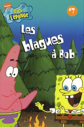 LES BLAGUES A BOB #7 (Bob L'Eponge) Roberge, Benoit