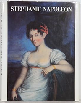 Stephanie Napoleon: Grossherzogin von Baden : e. Leben Zwischen Frankreich u. Deutschland 1789-1860 (German Edition)