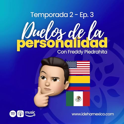 T2E3: Los duelos de personalidad (Con Freddy Piedrahita)