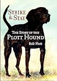 The Story of the Plott Hound: Strike & Stay