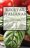  RECETAS ITALIANAS 2021 (ITALIAN COOKBOOK 2021 SPANISH EDITION): DELICIOSAS RECETAS DE LA COMIDA TRADICIONAL ITALIANA
