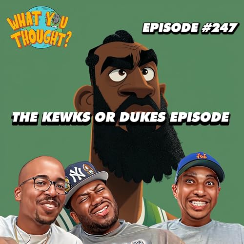 The Kewks Or Dukes Episode | What You Thought #247