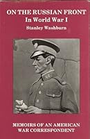 On the Russian Front in World War I: Memoirs of an American War Correspondent 0831501391 Book Cover