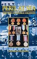 Peril at Sea, The Life of George Graydon 1614933596 Book Cover