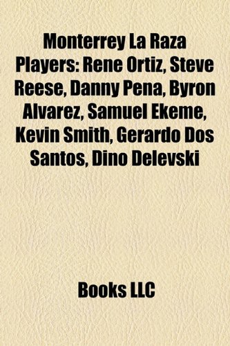 Rene Raza Monterrey La Raza Players: Rene Ortiz, Steve Reese, Danny Pena, Byron ...