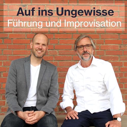 Auf ins Ungewisse - F&uuml;hrung und Improvisation cover art