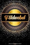  Feldwebel Notizbuch: Feldwebel Journal DIN A5 liniert 120 Seiten Geschenk