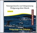 Naturgeräusche zur Entspannung - Walgesang ohne Musik - Walgesänge - Walgeräusche mit Meeresrauschen auf CD - Tiergeräusche - Naturklänge - Wasser