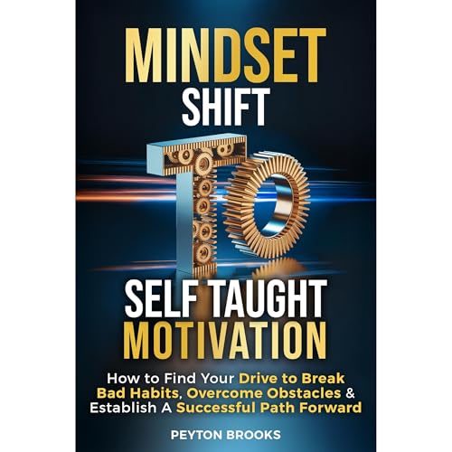 MINDSET SHIFT to SELF-TAUGHT MOTIVATION Audiolibro Por Peyton Brooks arte de portada