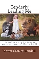 "Tenderly Leading Me" (Large Print): "He makes me to lie down in green pastures..." [Psalm 23:2] 1511780495 Book Cover