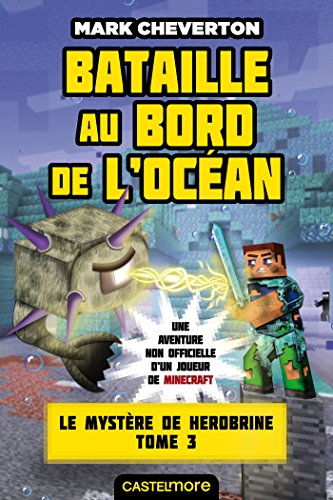 Télécharger Bataille au bord de l'océan: Minecraft - Le Mystère de Herobrine, T3 Livre eBook France