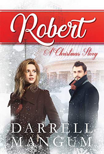 Robert: A Christmas Story by [Darrell Mangum, Tyson Cole]