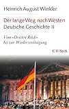  Der lange Weg nach Westen - Deutsche Geschichte II: Vom \'Dritten Reich\' bis zur Wiedervereinigung (Beck Paperback 6139)
