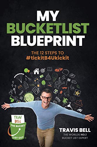 My Bucketlist Blueprint: The 12 Steps To #tickitB4Ukickit