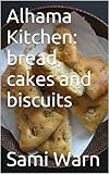 Alhama Kitchen: bread, cakes and biscuits (English Edition)