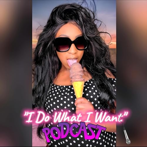 I Do What I Want Podcast cover art