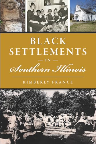 Black Settlements in Southern Illinois (American Heritage)