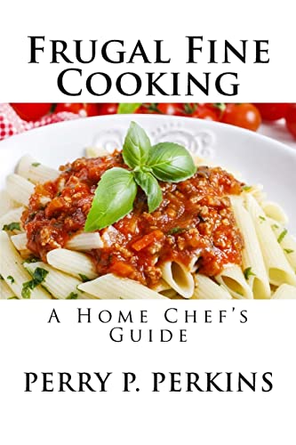 The Home Chef's Guide to Frugal Fine Cooking (The Home Chef Guidebooks)