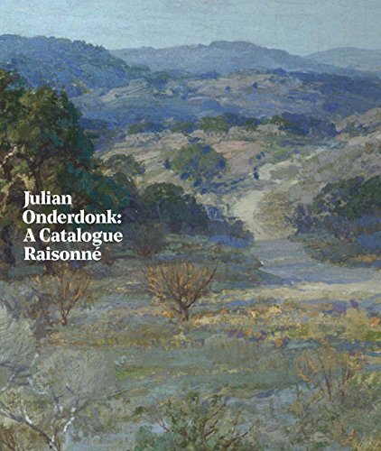 Julian Onderdonk: A Catalogue Raisonné