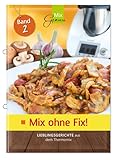  Mix ohne Fix - BAND 2!: Lieblingsgerichte aus dem Thermomix
