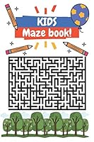 Kids Maze book: 75 Best maze for kids Play and challenge your mind. B08DBV43ZK Book Cover