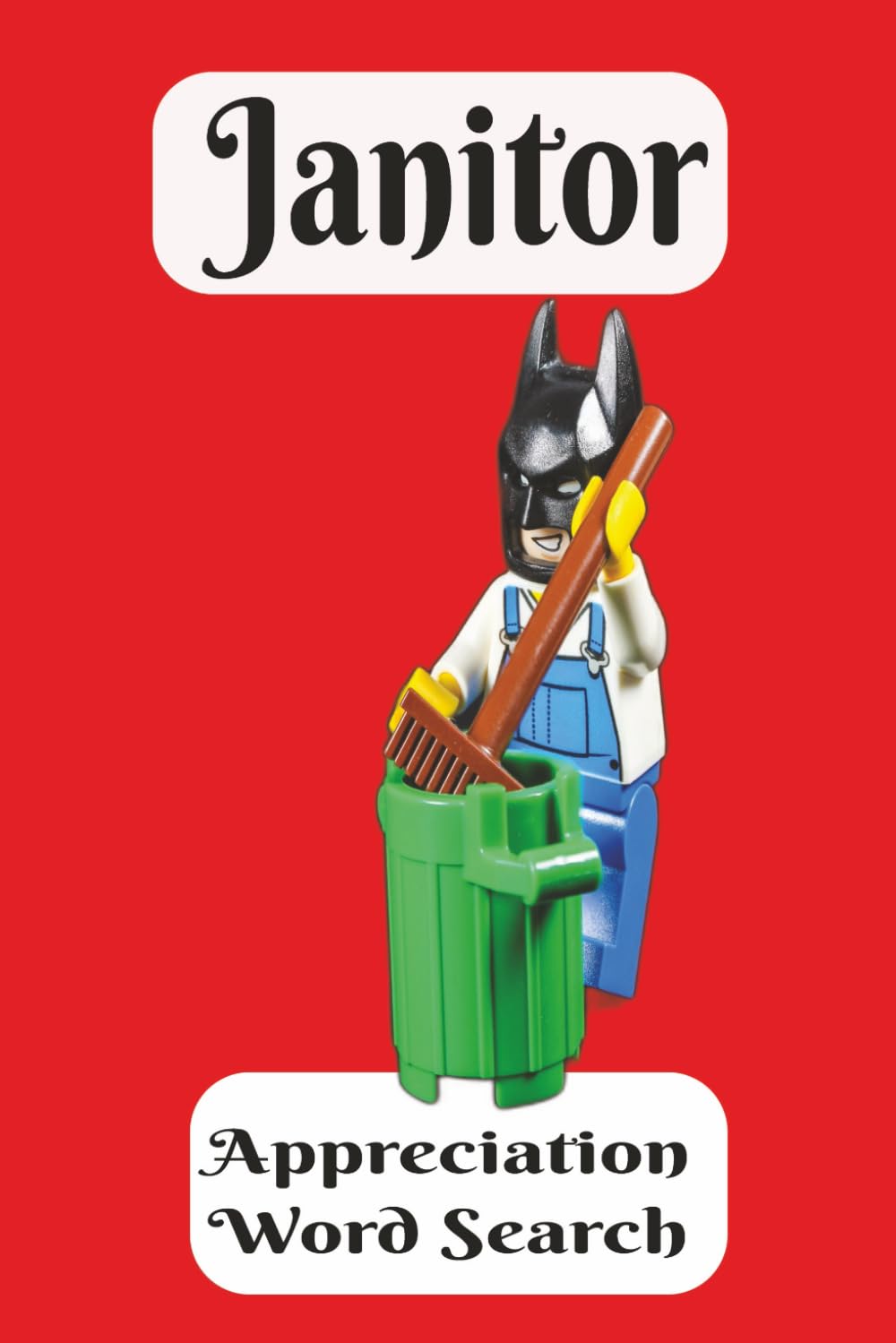 Janitor Appreciation Word Search: Our School Super Hero! Show Your Gratitude For A Job Well Done! 6x9 inch, 50+ Puzzles. A Fantastic Gift For People ... Chillax and Watch Your Brain Bloom!