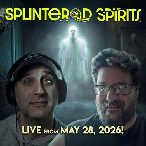 Splintered Spirits Live from May 28, 2026!