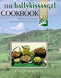 The Ballykissangel Cookbook: Inspirational Irish Recipes from Ballykissangel Country