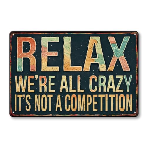 Letnspk Vintage Tin Signs - Relax We're All Crazy It's Not A Competition, Funny Metal Sign for Man Cave, Garage, Office, Home Bar Wall Decor Art, Mental Health Gifts, 12 x 8 inch