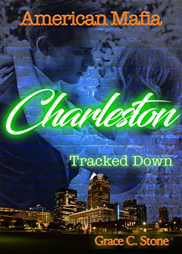 American Mafia: Charleston Tracked Down von [Grace C. Stone]