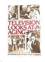 Television looks at aging B004122TY8 Book Cover