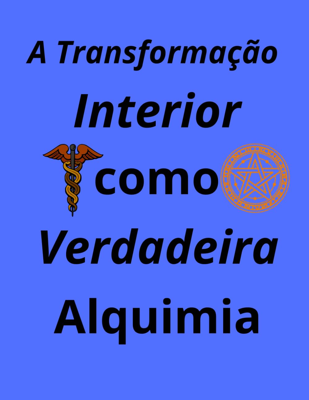 A transformação interior como verdadeira Alquimia