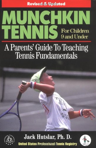 Munchkin Tennis: A Parent's Guide to Teaching Tennis Fundamentals