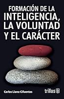 Formación de la inteligencia la voluntad y el carácter 9682447569 Book Cover