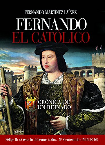 Fernando El Católico: Crónica de un reinado [Spanish] 8441436126 Book Cover