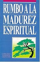 Rumbo a la madurez espiritual 089922170X Book Cover