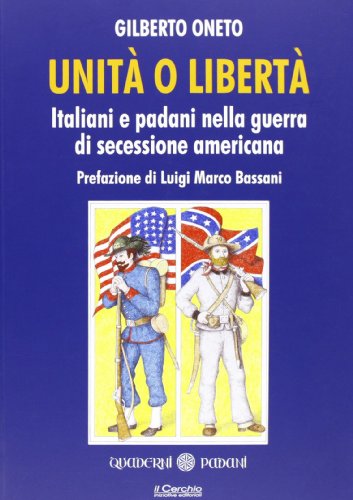 Unità o libertà. Italiani e padani nella guerra di secessione american