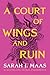 A Court of Wings and Ruin (A Court of Thorns and Roses, 3)
