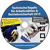  Technische Regeln für Arbeitsstätten & Betriebssicherheit 2015, 1 CD-ROMSofort einsetzbare Checklisten zu allen ASR; TRBS, TRLV & TROS-IOS