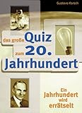 quiz 20. jahrhundert  Das große Quiz zum 20. Jahrhundert