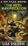 The Myth Manifestation (A SPI Files Novel)