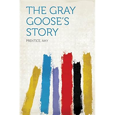 The Gray Goose's Story