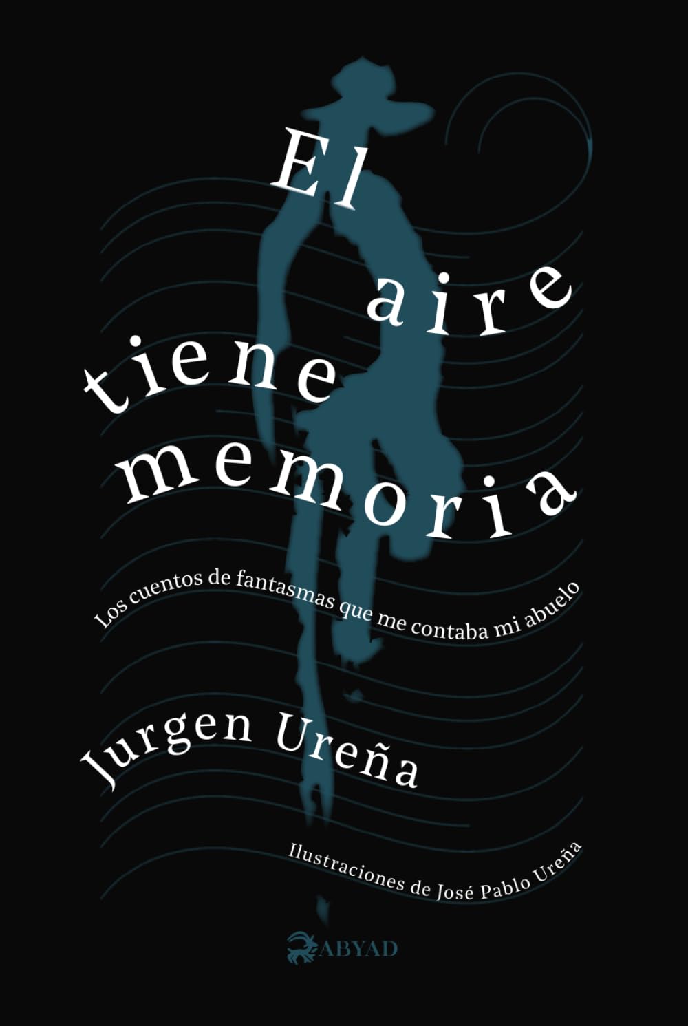 El aire tiene memoria: Los cuentos de fantasmas que me contaba mi abuelo