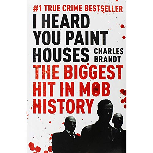 I Heard You Paint Houses: Now Filmed as The Iri... 1529386888 Book Cover