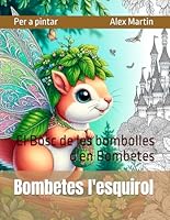 Bombetes l'esquirol: El Bosc de les bombolles d'en Bombetes (Mons per a pintar) B0FXZYQRYV Book Cover