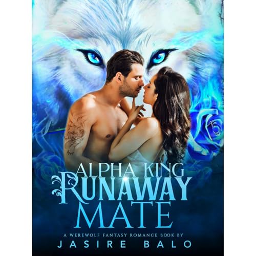 Alpha King Runaway Mate by Jasire Balo episode artwork